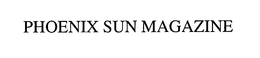 PHOENIX SUN MAGAZINE trademark