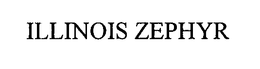 ILLINOIS ZEPHYR trademark