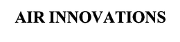AIR INNOVATIONS trademark