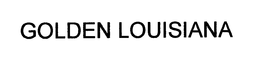 GOLDEN LOUISIANA trademark