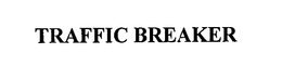 TRAFFIC BREAKER trademark