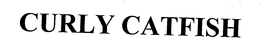 CURLY CATFISH trademark
