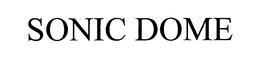 SONIC DOME trademark