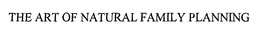 THE ART OF NATURAL FAMILY PLANNING trademark