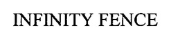 INFINITY FENCE trademark