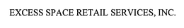 EXCESS SPACE RETAIL SERVICES, INC. trademark