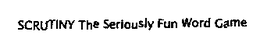 SCRUTINY THE SERIOUSLY FUN WORD GAME trademark