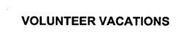 VOLUNTEER VACATIONS trademark
