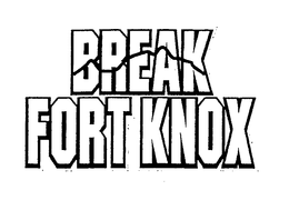 BREAK FORT KNOX trademark
