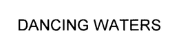 DANCING WATERS trademark