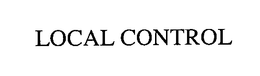 LOCAL CONTROL trademark