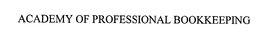 ACADEMY OF PROFESSIONAL BOOKKEEPING trademark
