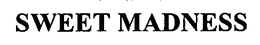 SWEET MADNESS trademark