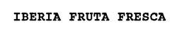 IBERIA FRUTA FRESCA trademark