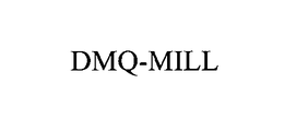 DMQ-MILL trademark