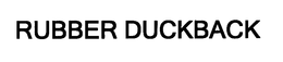 RUBBER DUCKBACK trademark