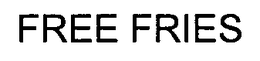 FREE FRIES trademark