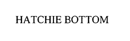 HATCHIE BOTTOM trademark