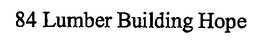 84 LUMBER BUILDING HOPE trademark