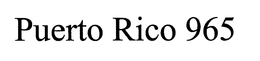 PUERTO RICO 965 trademark