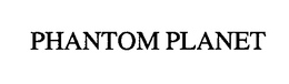 PHANTOM PLANET trademark