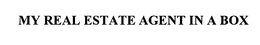 MY REAL ESTATE AGENT IN A BOX trademark
