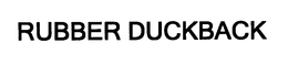 RUBBER DUCKBACK trademark