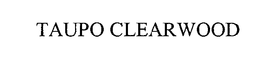 TAUPO CLEARWOOD trademark