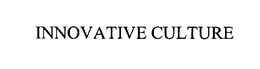 INNOVATIVE CULTURE trademark