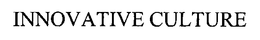 INNOVATIVE CULTURE trademark