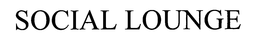 SOCIAL LOUNGE trademark