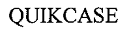 QUIKCASE trademark