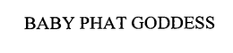 BABY PHAT GODDESS trademark