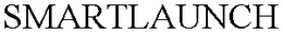 SMARTLAUNCH trademark
