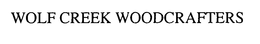 WOLF CREEK WOODCRAFTERS trademark
