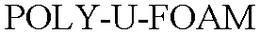 POLY-U-FOAM trademark