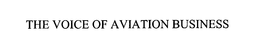 THE VOICE OF AVIATION BUSINESS trademark