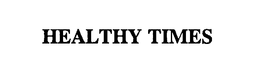HEALTHY TIMES trademark
