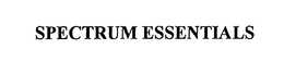 SPECTRUM ESSENTIALS trademark