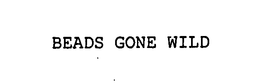BEADS GONE WILD trademark
