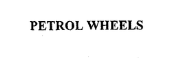 PETROL WHEELS trademark