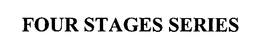 FOUR STAGES SERIES trademark