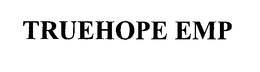 TRUEHOPE EMP trademark