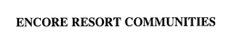 ENCORE RESORT COMMUNITIES trademark