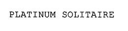 PLATINUM SOLITAIRE trademark