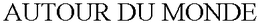 AUTOUR DU MONDE trademark