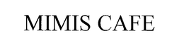 MIMIS CAFE trademark