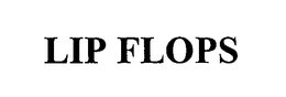 LIP FLOPS trademark