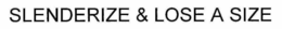 SLENDERIZE & LOSE A SIZE trademark