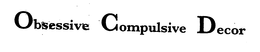 OBSESSIVE COMPULSIVE DECOR trademark